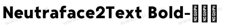 Neutraface2Text Bold字体转换